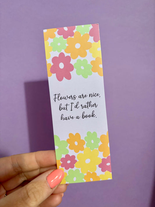 Flowers are nice but I’d rather have a book bookmark, cute bookmark, double sided bookmark, card bookmark