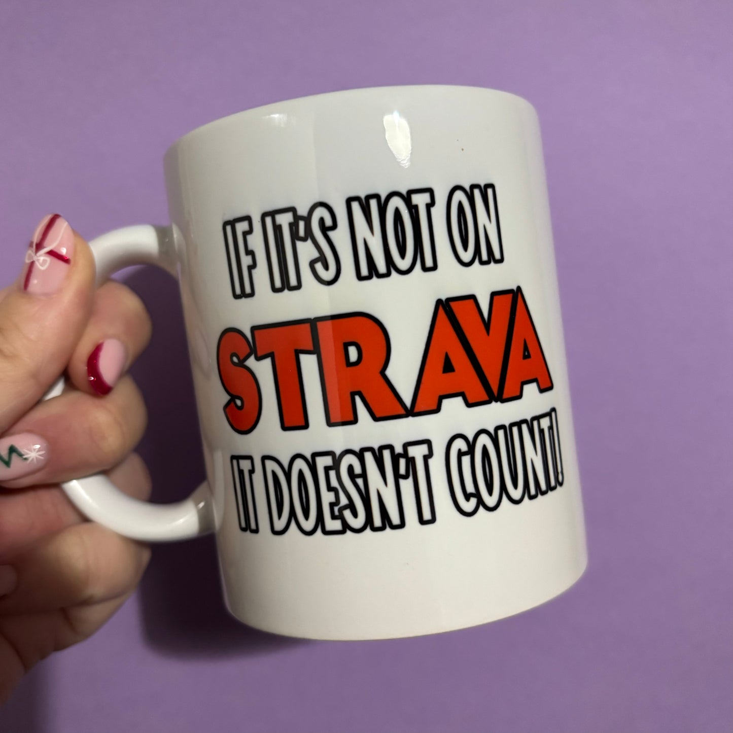 If it’s not on strava it doesn’t count sublimated design mug - White mug - Glass mug - Tea - Coffee - Drinks