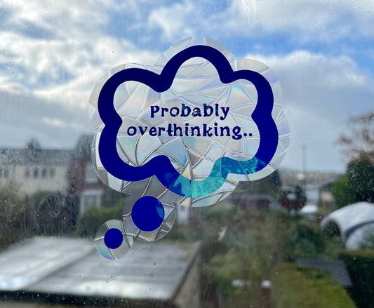 Probably overthinking suncatcher – Suncatcher sticker – Rainbow - Window sticker – Window decal – Reusable – Home décor – Unique