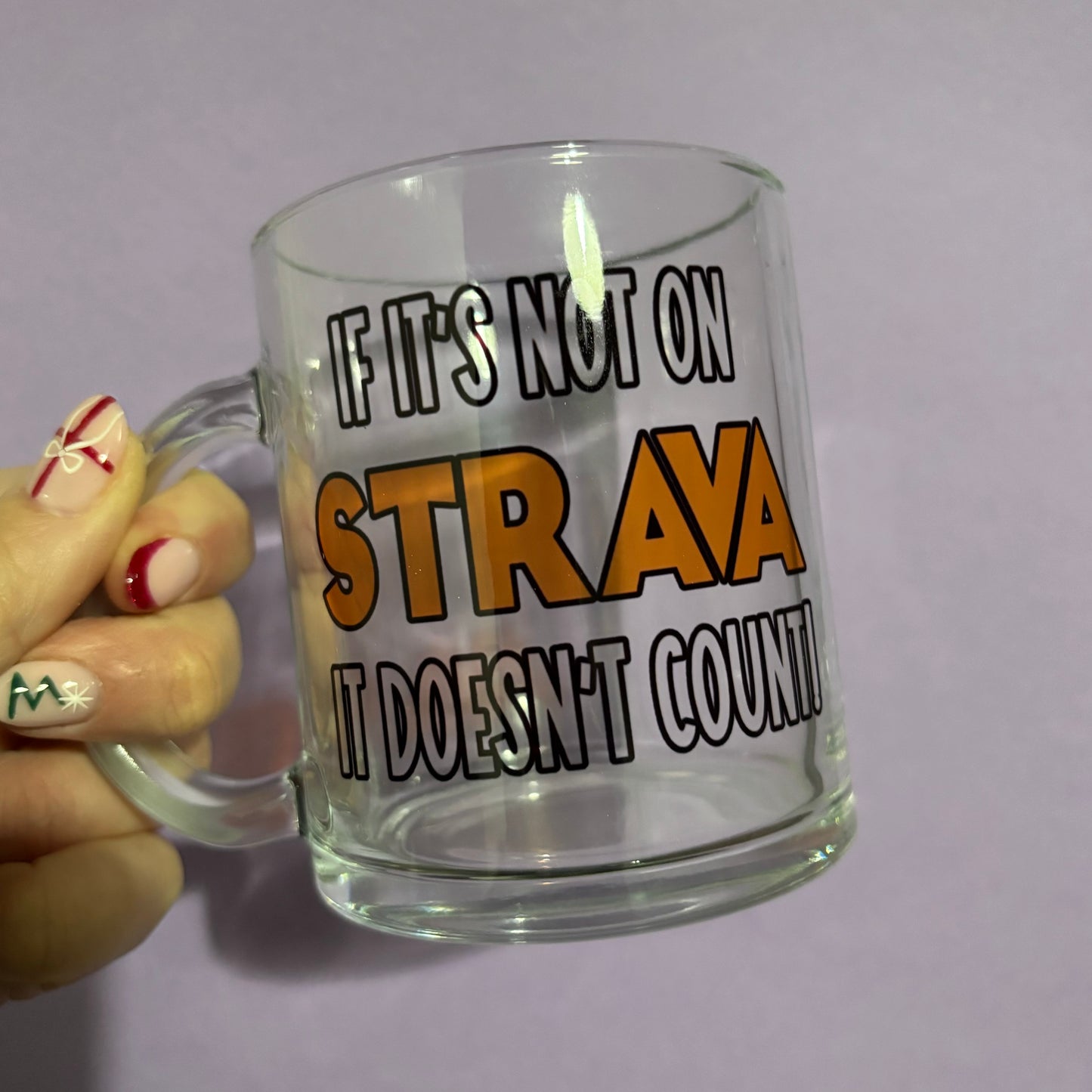 If it’s not on strava it doesn’t count sublimated design mug - White mug - Glass mug - Tea - Coffee - Drinks